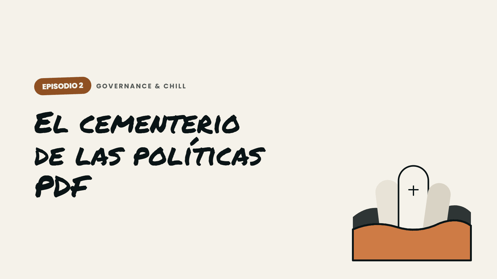 Episodio 2 – El cementerio de las políticas PDF